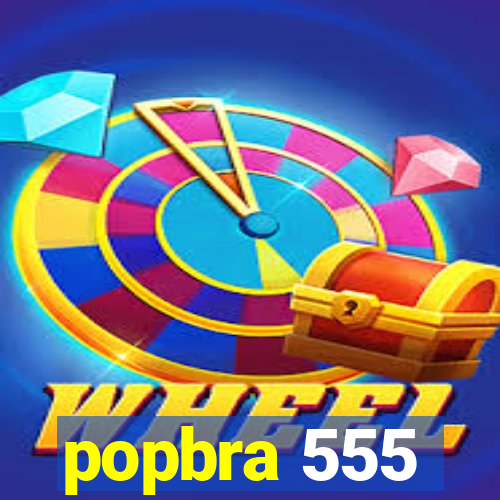 popbra 555